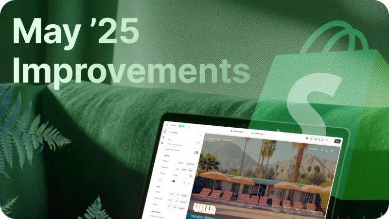 Shopify May 25 Improvements Shopify May 25 Improvements