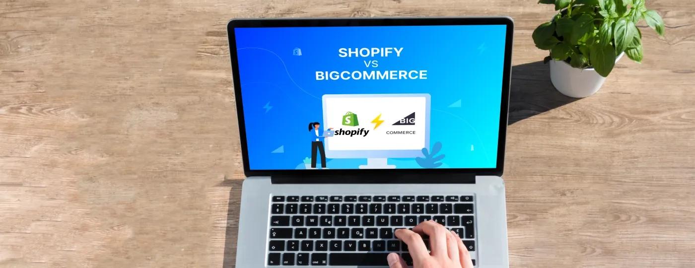 Bigcommerce vs Shopify_ What Is Better For You Bigcommerce vs Shopify_ What Is Better For You