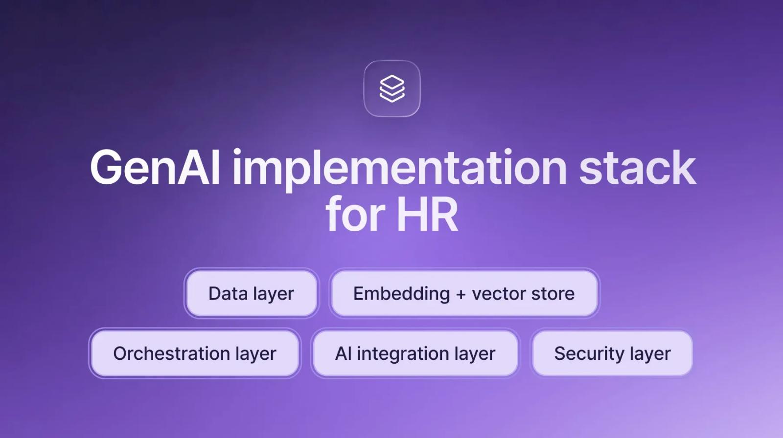 GenAI implementation stack for HR