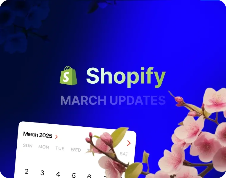 March updates Shopify March updates Shopify