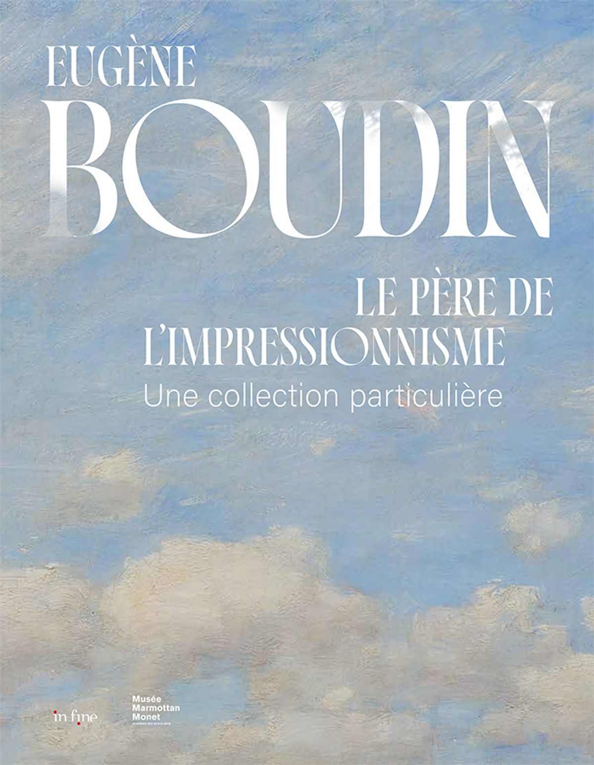 « Eugène Boudin. Le père de l’impressionnisme. Une collection particulière ». musée Marmottan Monet jusqu’au 31 août