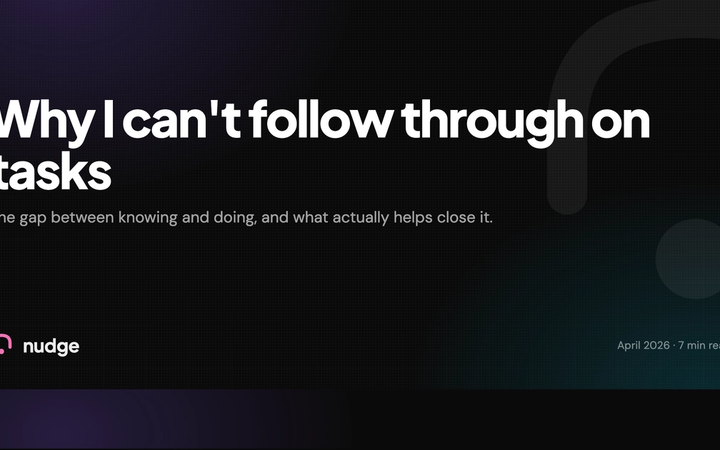 Why can't I follow through on tasks? 6 real reasons