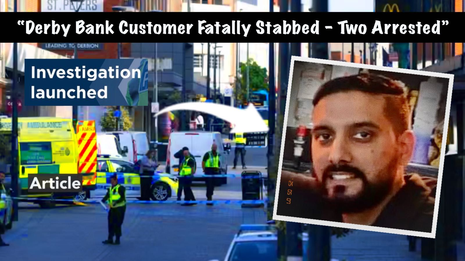 Gurvinder Johal Named As Victim In Derby Bank Stabbing — Two Arrests Made