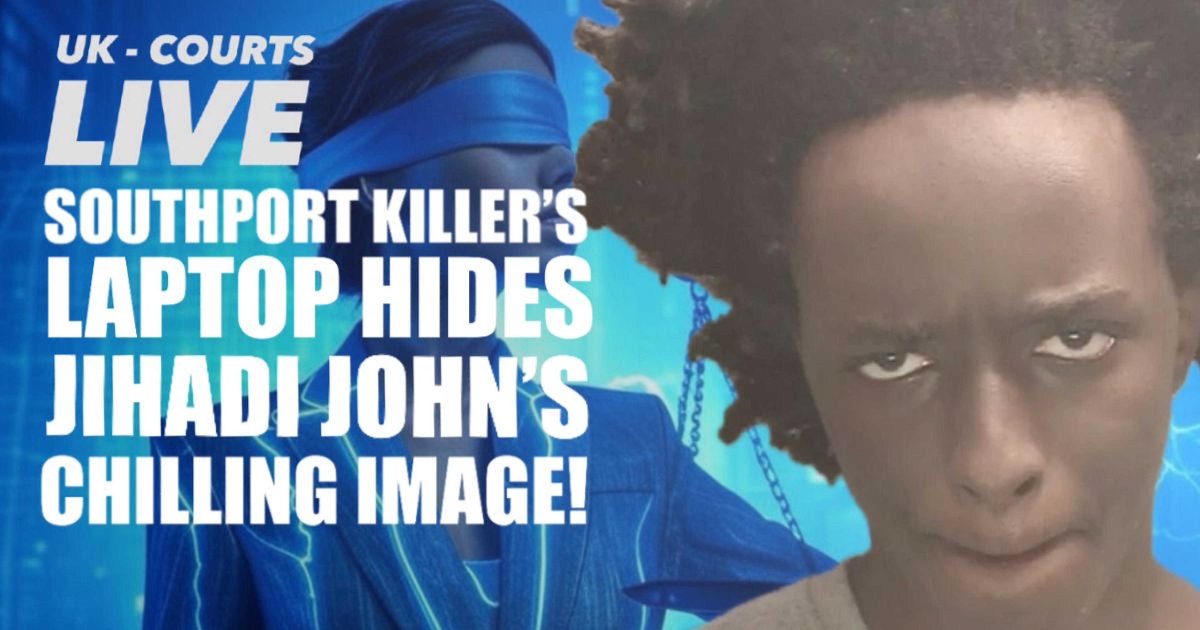 🔴 Southport Killer’s Laptop Held Jihadi John Image