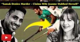 Ex-Hockey Player Mohamed Samak Denies Murder - Claims Wife Joanne Stabbed Herself