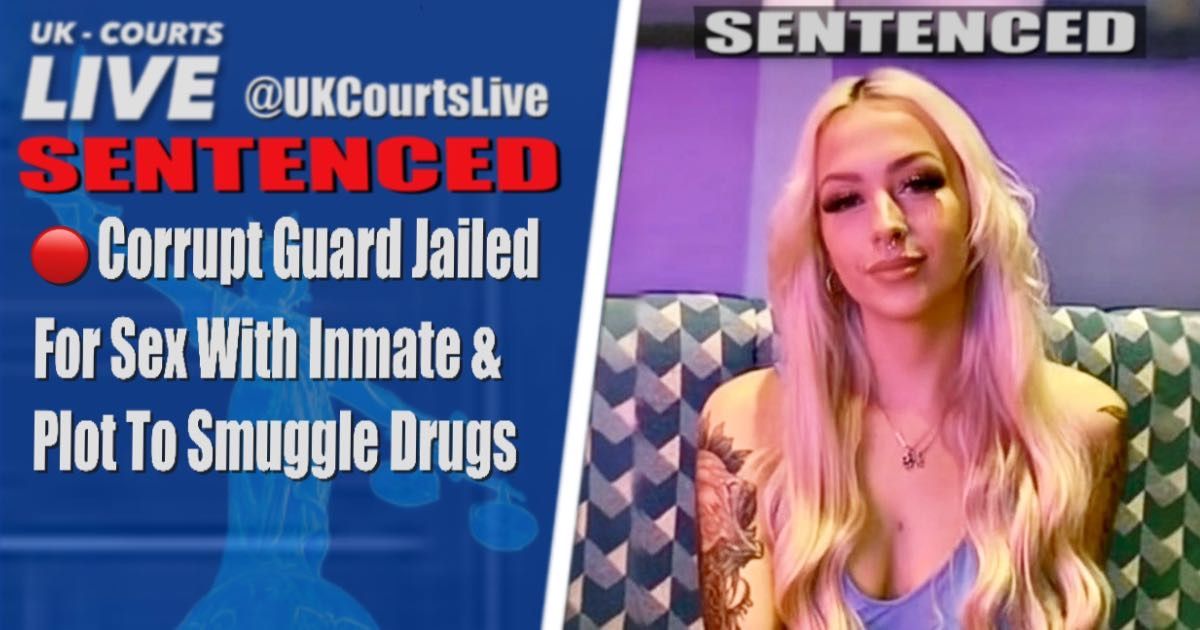 🔴 CORRUPT PRISON OFFICER JAILED FOR INMATE SEX AND DRUG PLOT