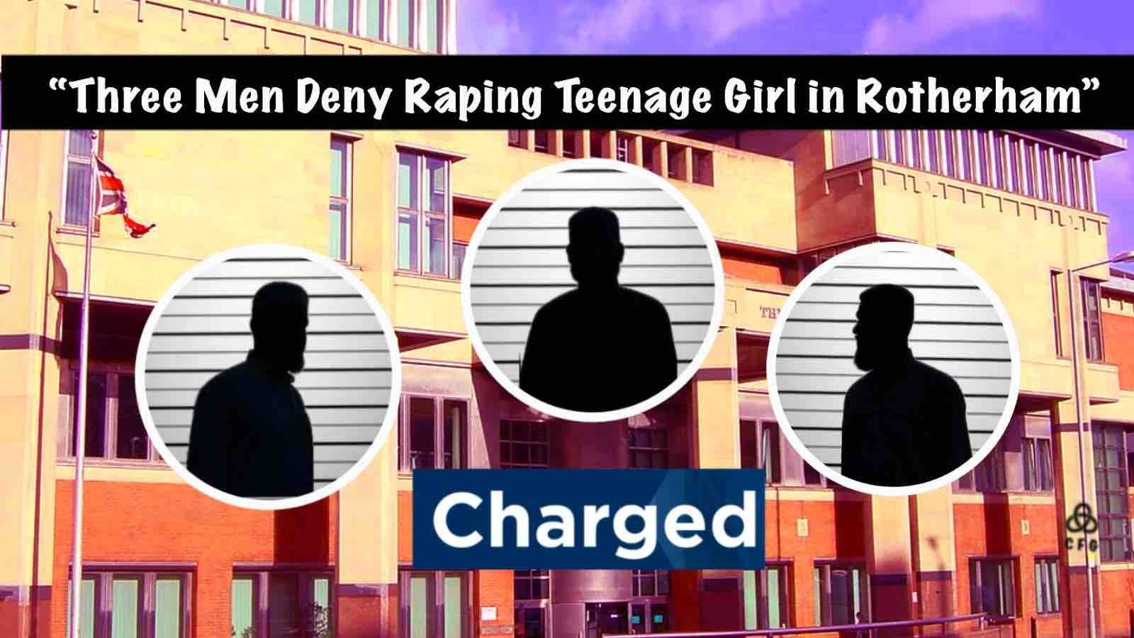 Three Men Deny Raping Teenage Girl in Rotherham