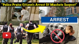 'Hero' Member Of Public Assists In Arresting Runaway Knife And Machete Suspect