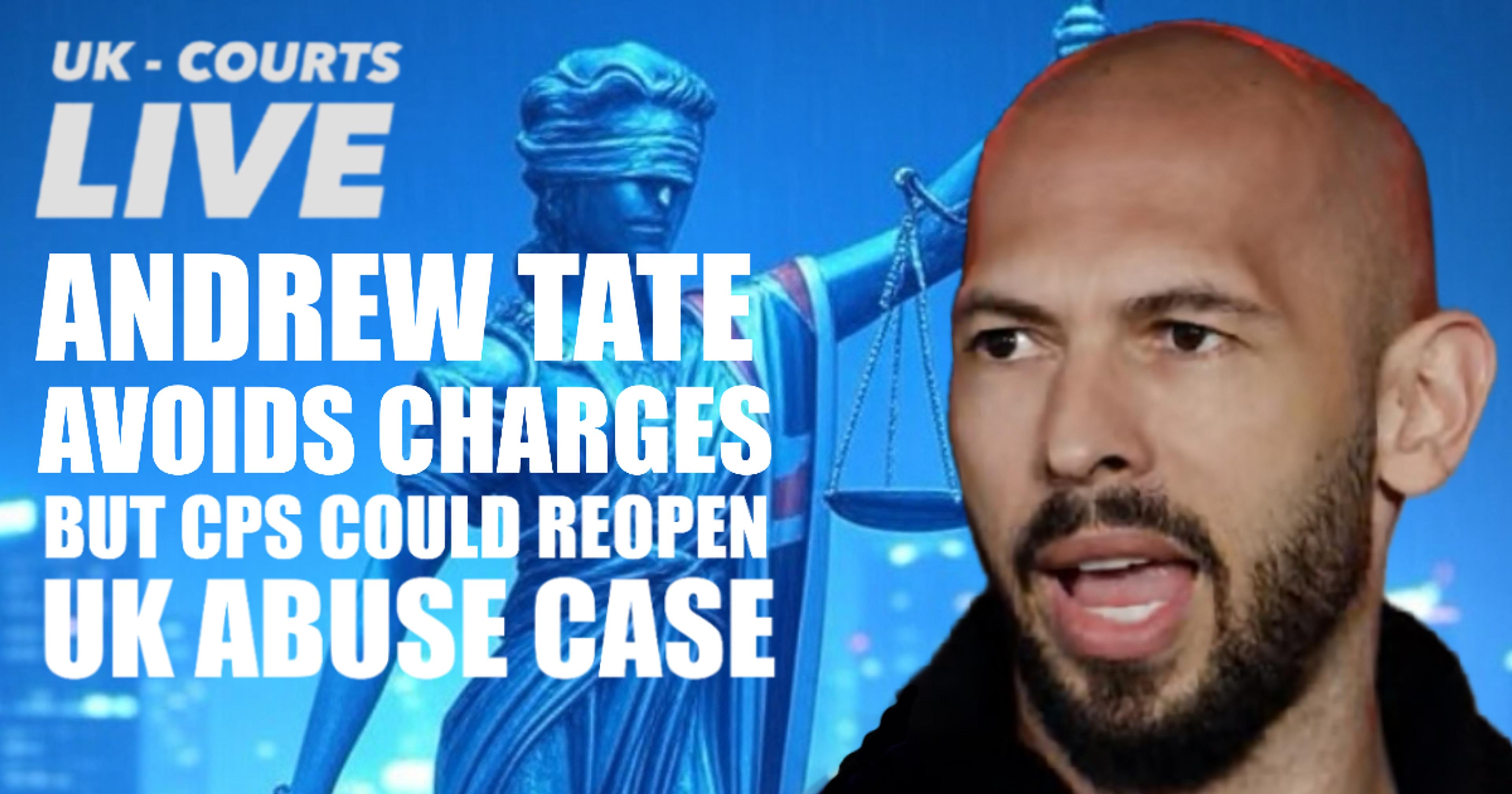 🔴 Tate Not Charged — But CPS Could still Reopen UK Abuse Case?