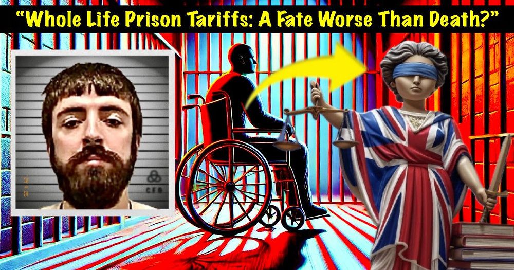 Whole Life Prison Tariffs: A Fate Worse Than Death?