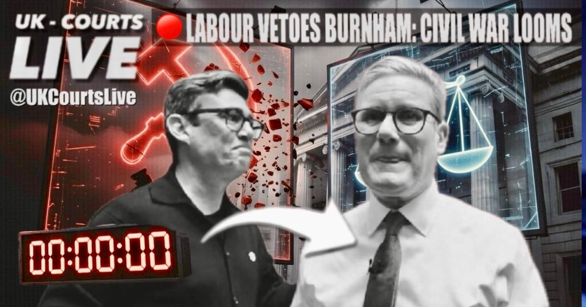 🔴 LABOUR BLOCKS BURNHAM: CIVIL WAR LOOMS AS MAYOR VETOED BY NEC