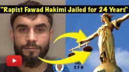Rapist Fawad Hakimi Jailed For 24 Years With Minimum 16 To Be Served