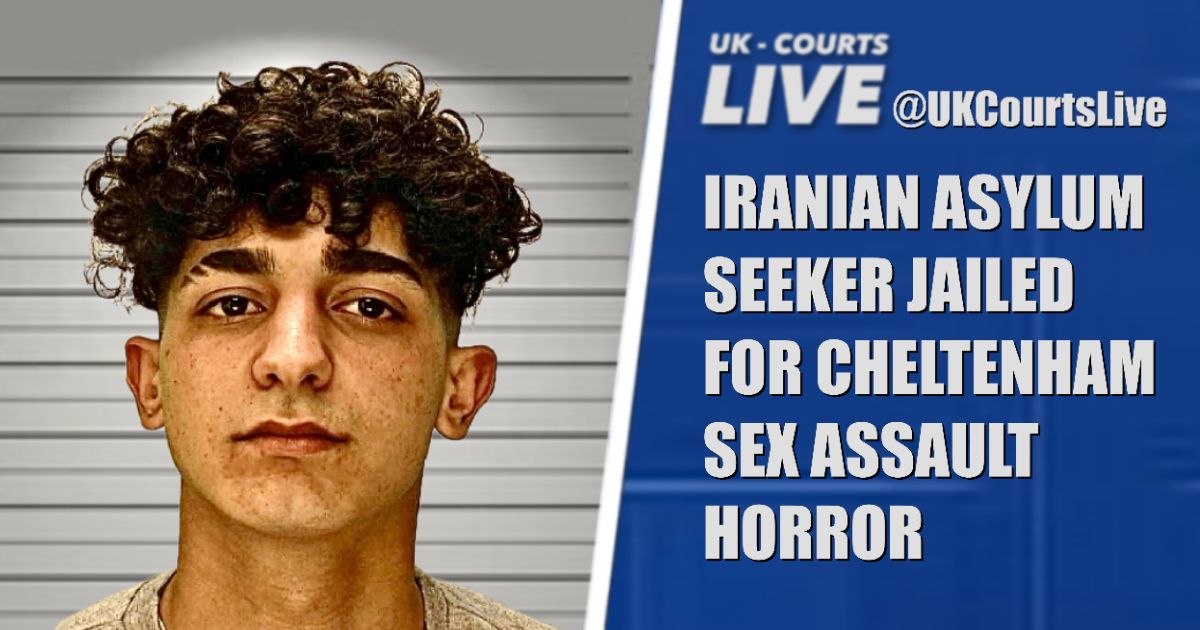 🔴 Iranian Asylum Seeker Jailed for Cheltenham Sex Assault Horror