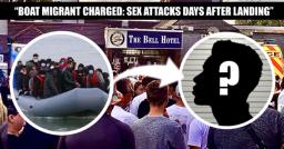 🔴 BOAT MIGRANT CHARGED WITH SEX ATTACKS DAYS AFTER ARRIVAL
