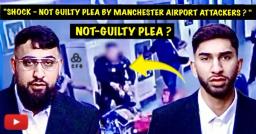 Not Guilty Pleas From Alleged Manchester Airport Attackers