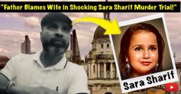 Father Denies Killing Sara Sharif, Claims Wife ‘True Villain’ as Disturbing Details Emerge in Court