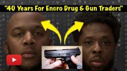 "Drug and Gun Dealers Max Williams and Daniel Morgan Jailed for Nearly 40 Years"