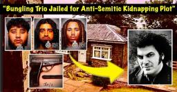 Bungling Trio Jailed After Anti-Semitic Kidnap Plot