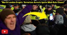 Violent Mob Protests Against Terrorism Arrests: Threatening Britain's Justice System & National Security!