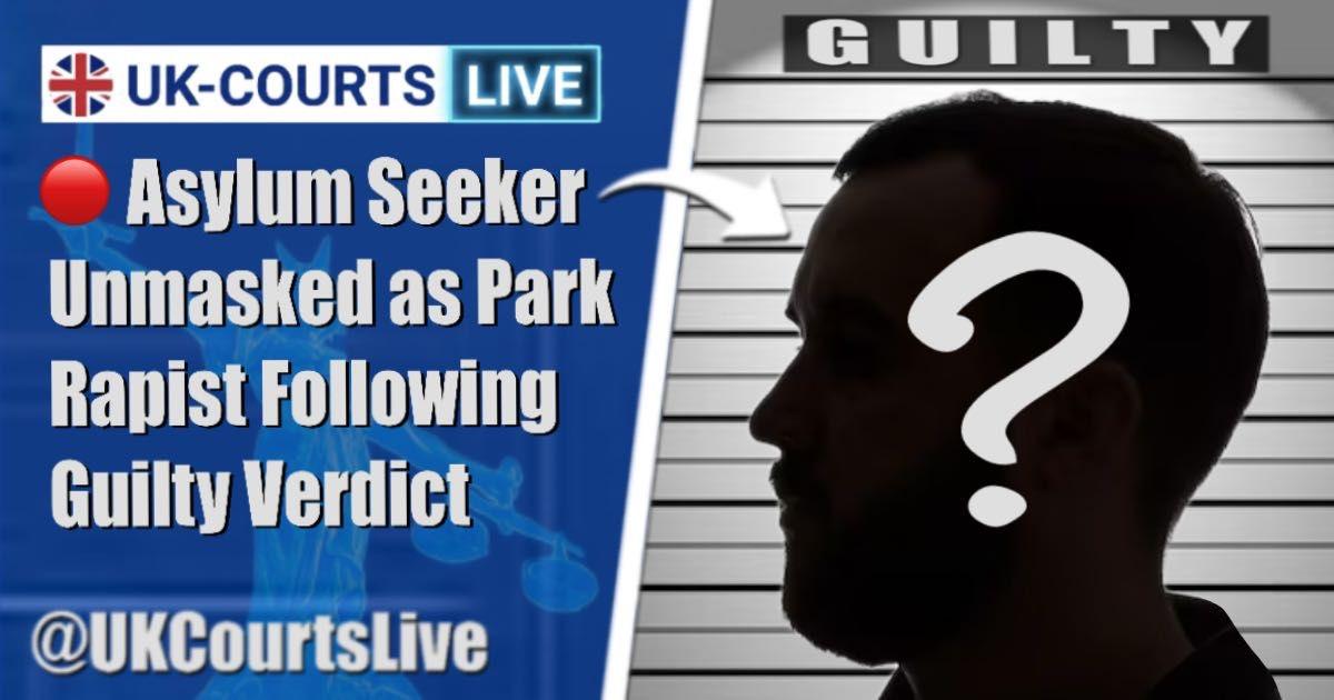 π΄ SUTTON LAWN ATTACK: PAKISTANI ASYLUM SEEKER GUILTY OF TWO RAPES IN PARK ATTACK
