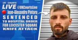 🔴 LEICESTER SQUARE STABBING: INDEFINITE DETENTION FOR KNIFEMAN