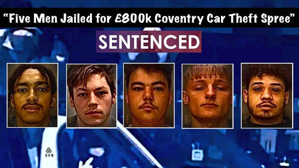 Five Men Jailed for £800,000 Coventry Vehicle Theft Spree