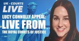 Lucy Connolly Appeal EXPLODES in Court – Follow it LIVE!