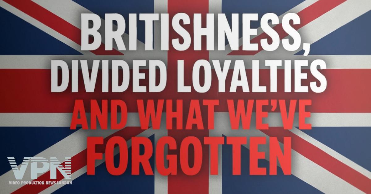 Britishness, divided loyalties, and what we’ve forgotten.
