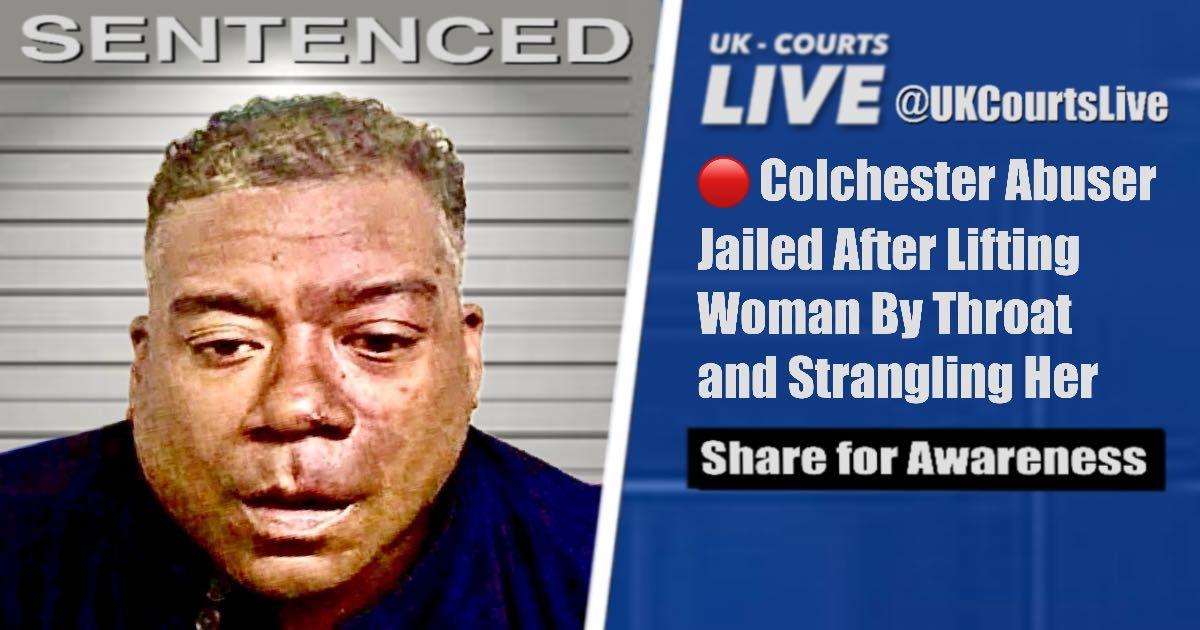 π΄ Colchester Abuser Jailed 43 Months For Strangling Woman
