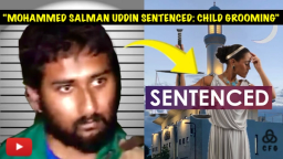 MOHAMMED SALMAN UDDIN - SENTENCED FOR CHILD GROOMING: