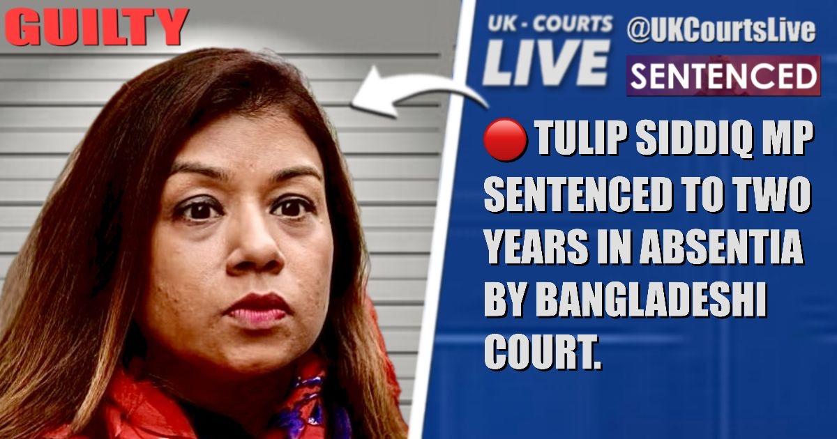 🔴 Tulip Siddiq sentenced in Bangladesh after trial in absentia
