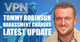 Tommy Robinson Charged With Violent Harassment Offence