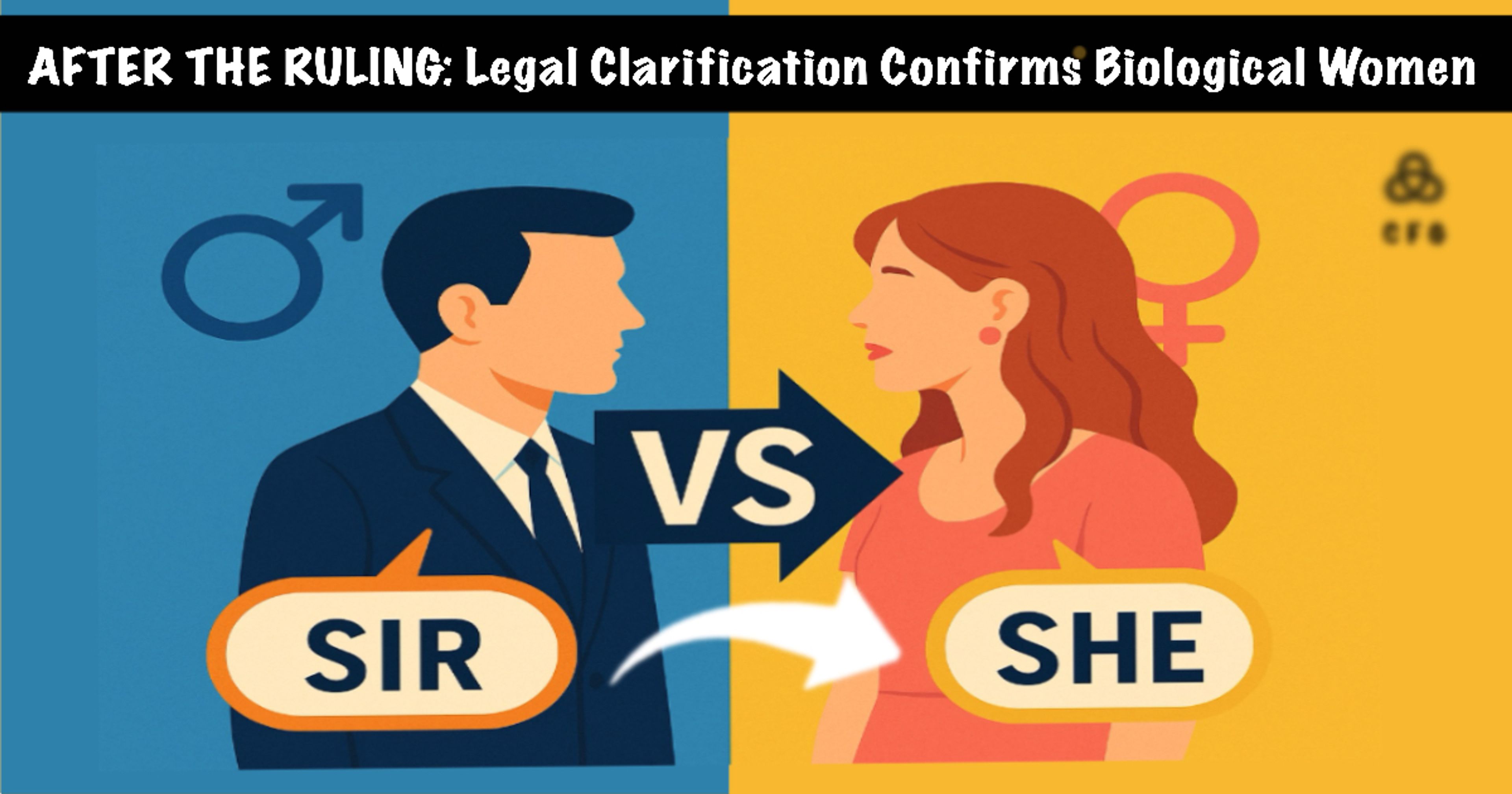 We Clarify: Supreme Court Says Woman Means Biological Female!

