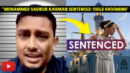 CHILD SEXUAL OFFENDER: MOHAMMED SADIKUR RAHMAN, SENTENCED: