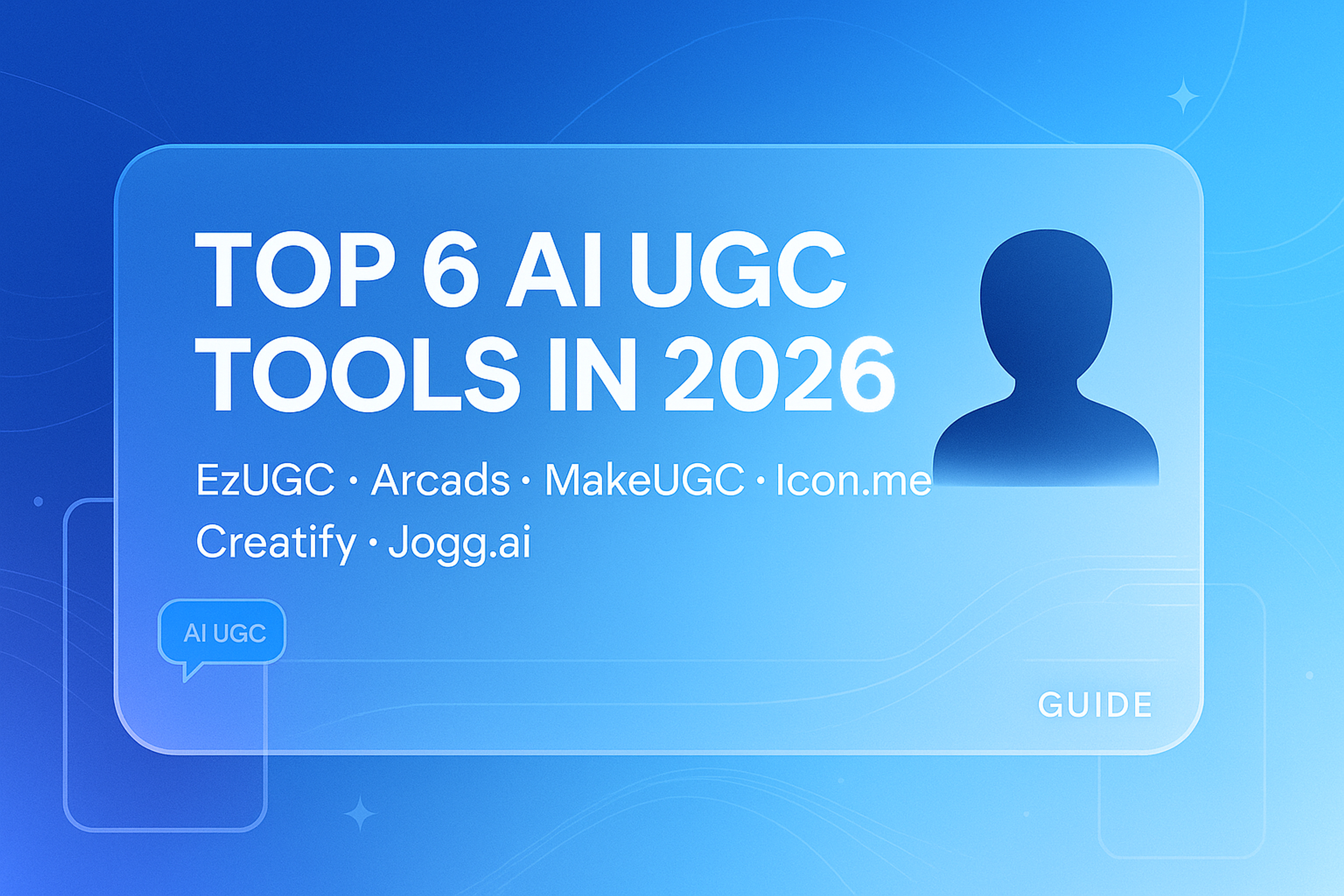 6 Best AI UGC Generators in 2026
