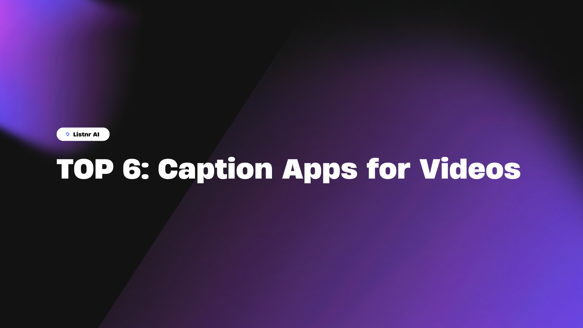 TOP 6: Caption Apps for Videos (2025)