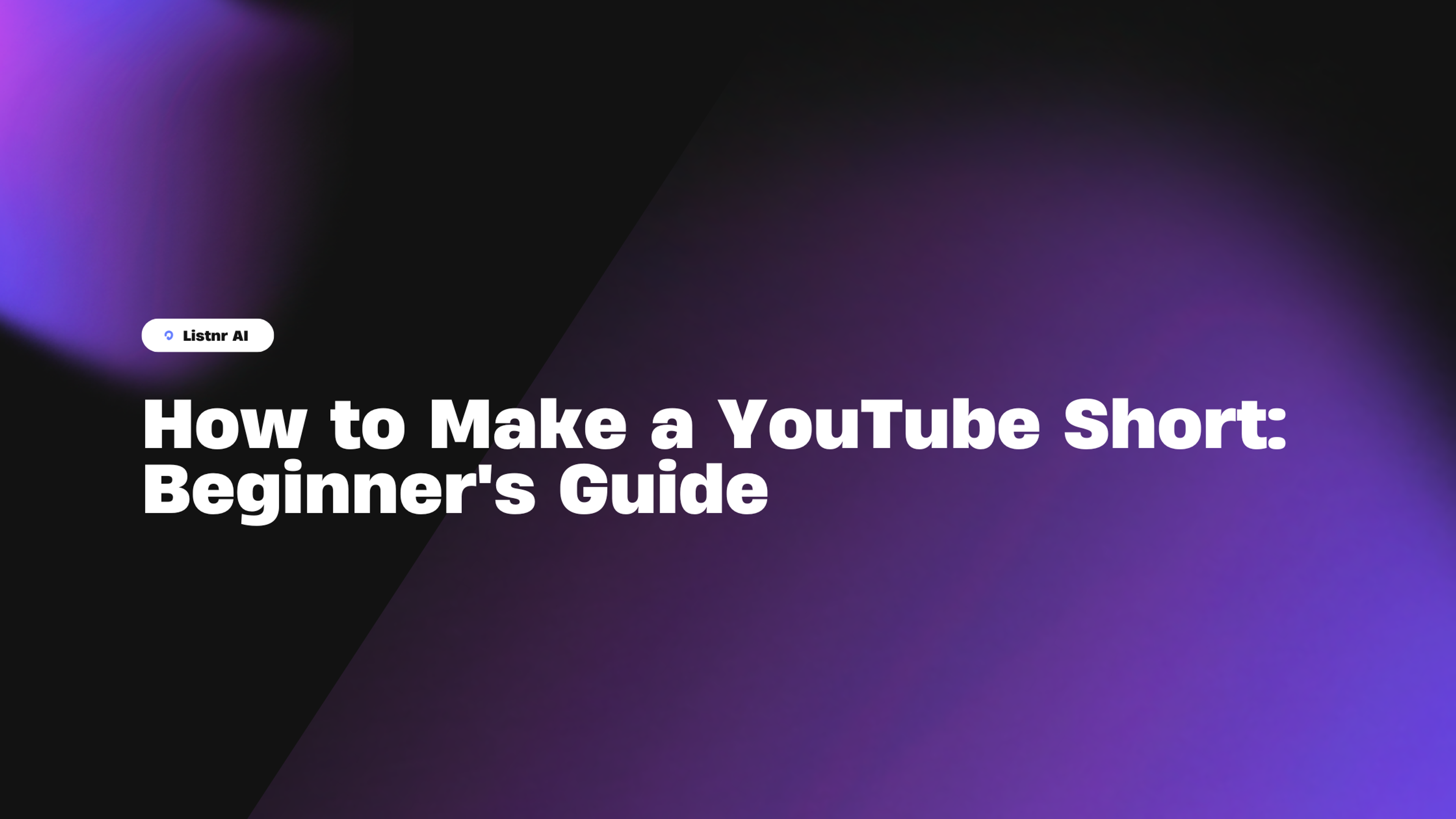 How to Make a YouTube Short: Beginner's Guide