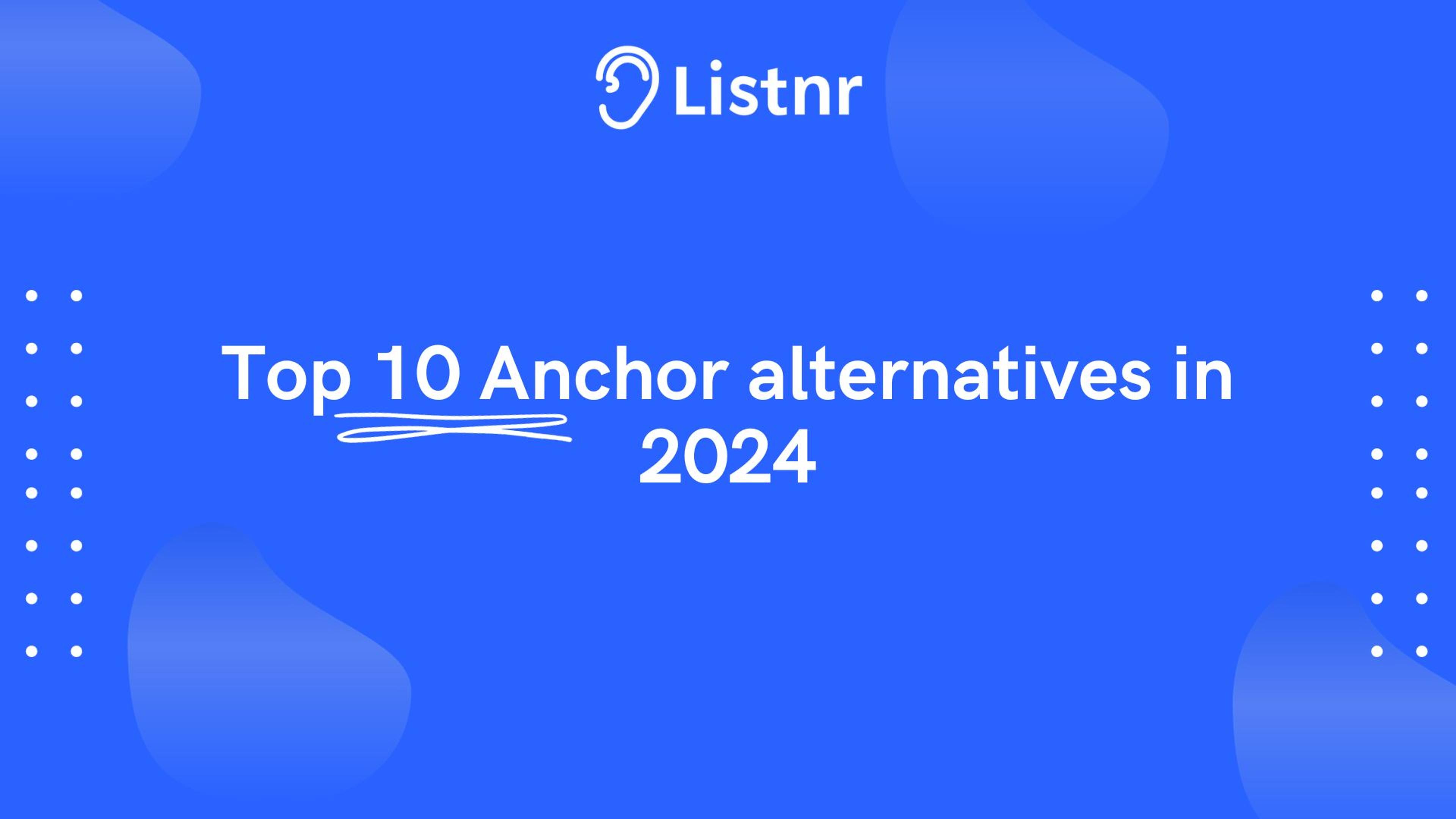 Las 10 principales alternativas a Anchor en 2024