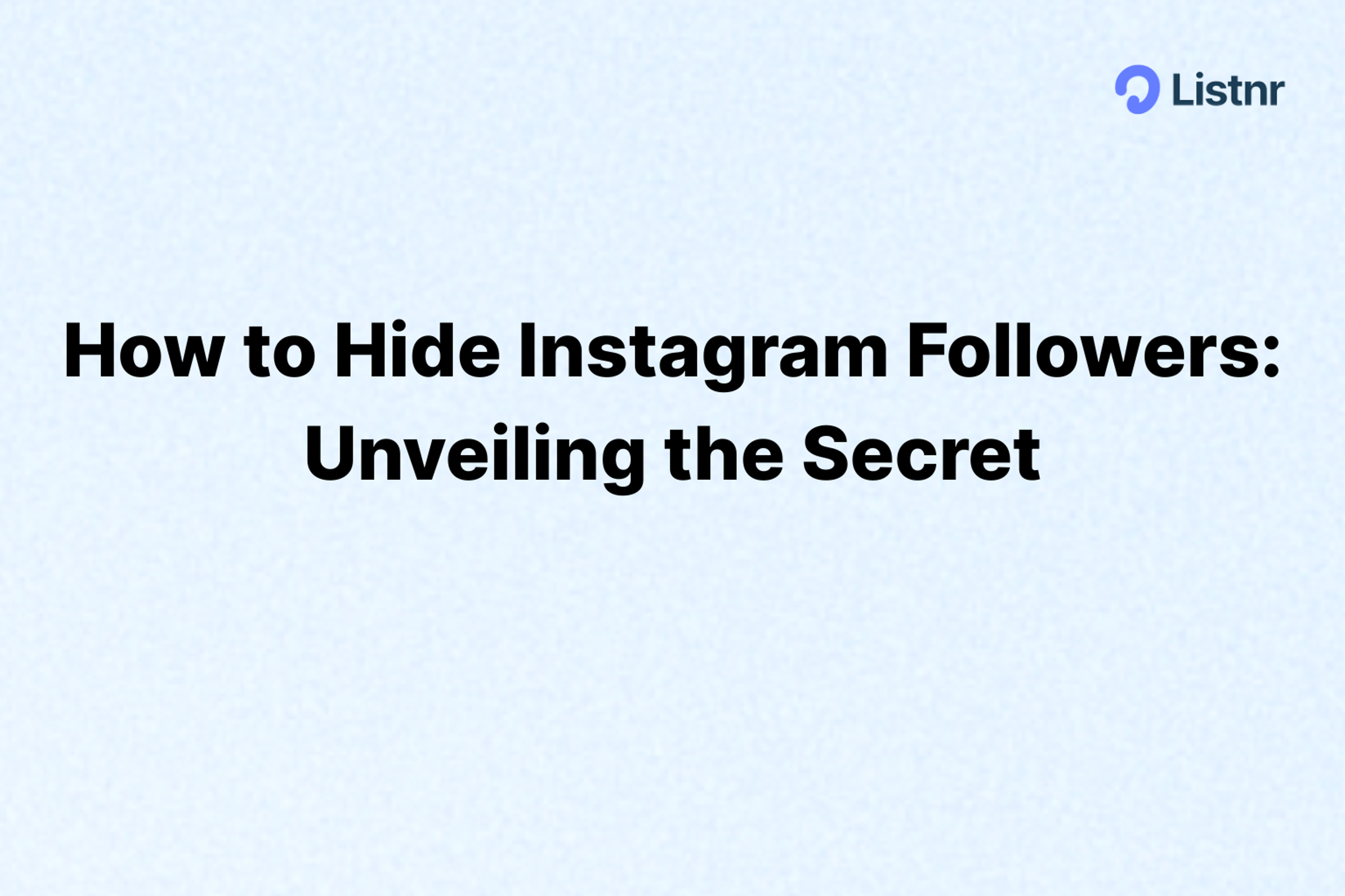 How to Hide Instagram Followers, unveiling the Secret: [2025]