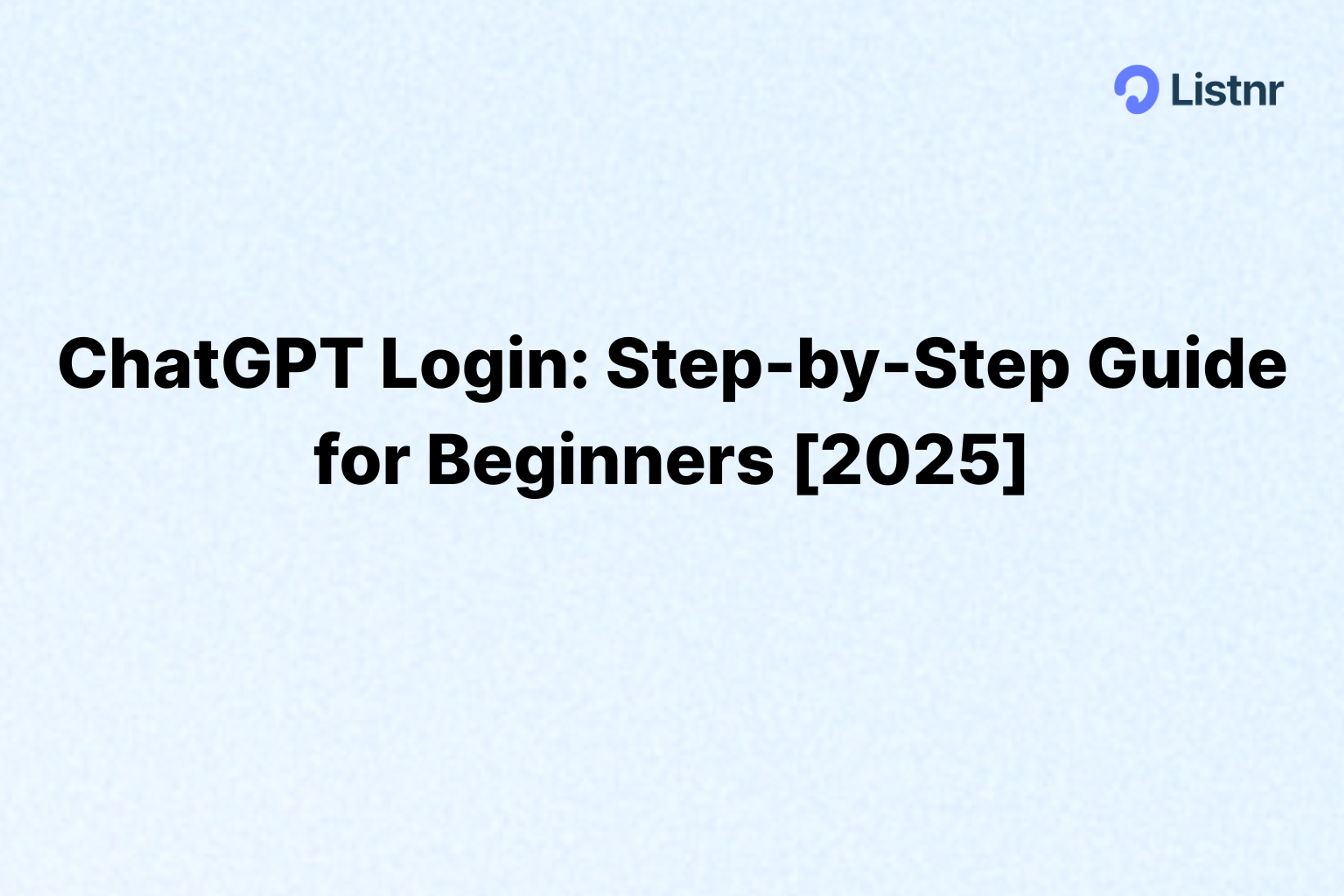 ChatGPT Login: Step-by-Step Guide for Beginners [2025]