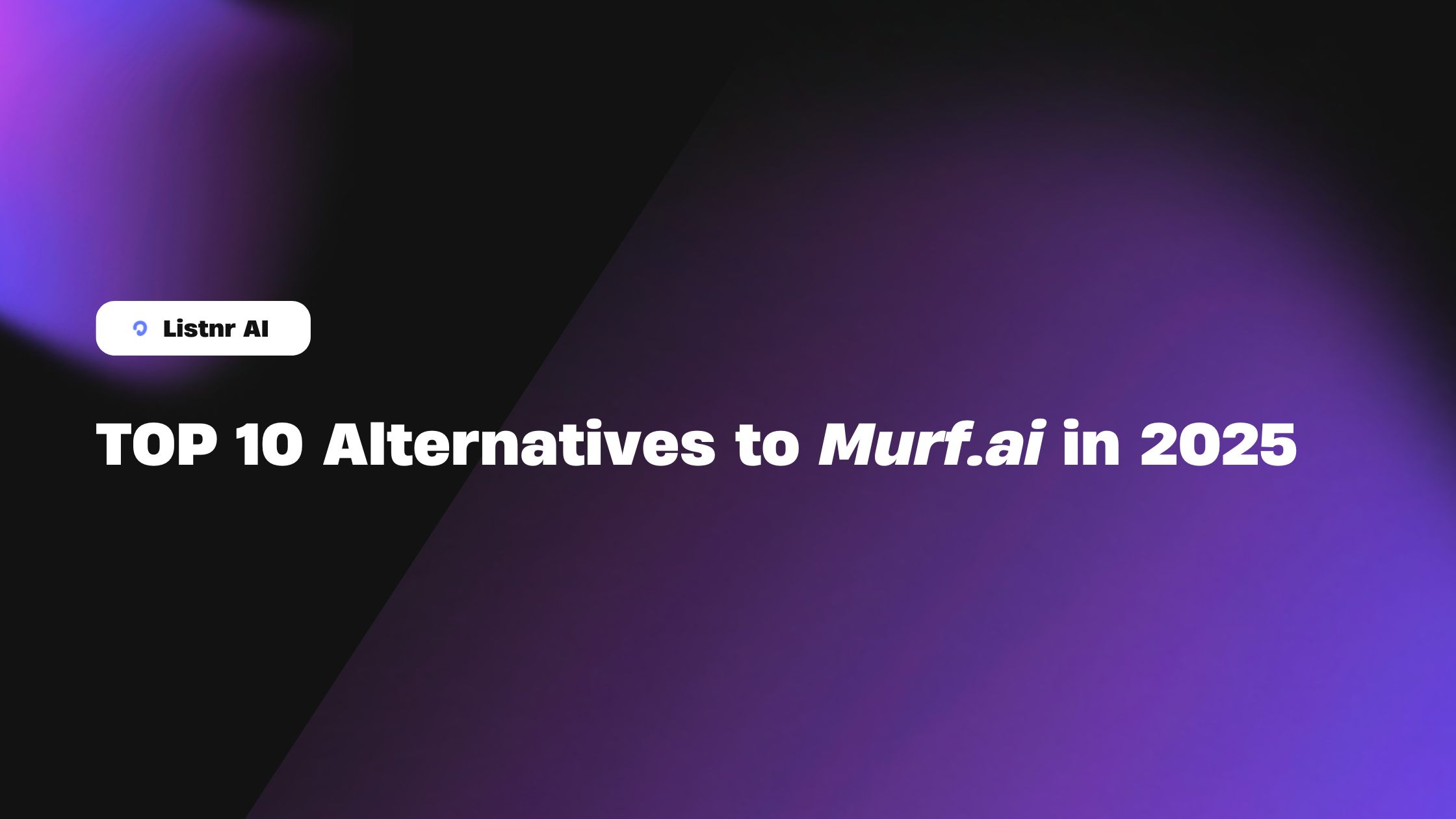 Top 10 Alteratives to Murf.ai (2025)