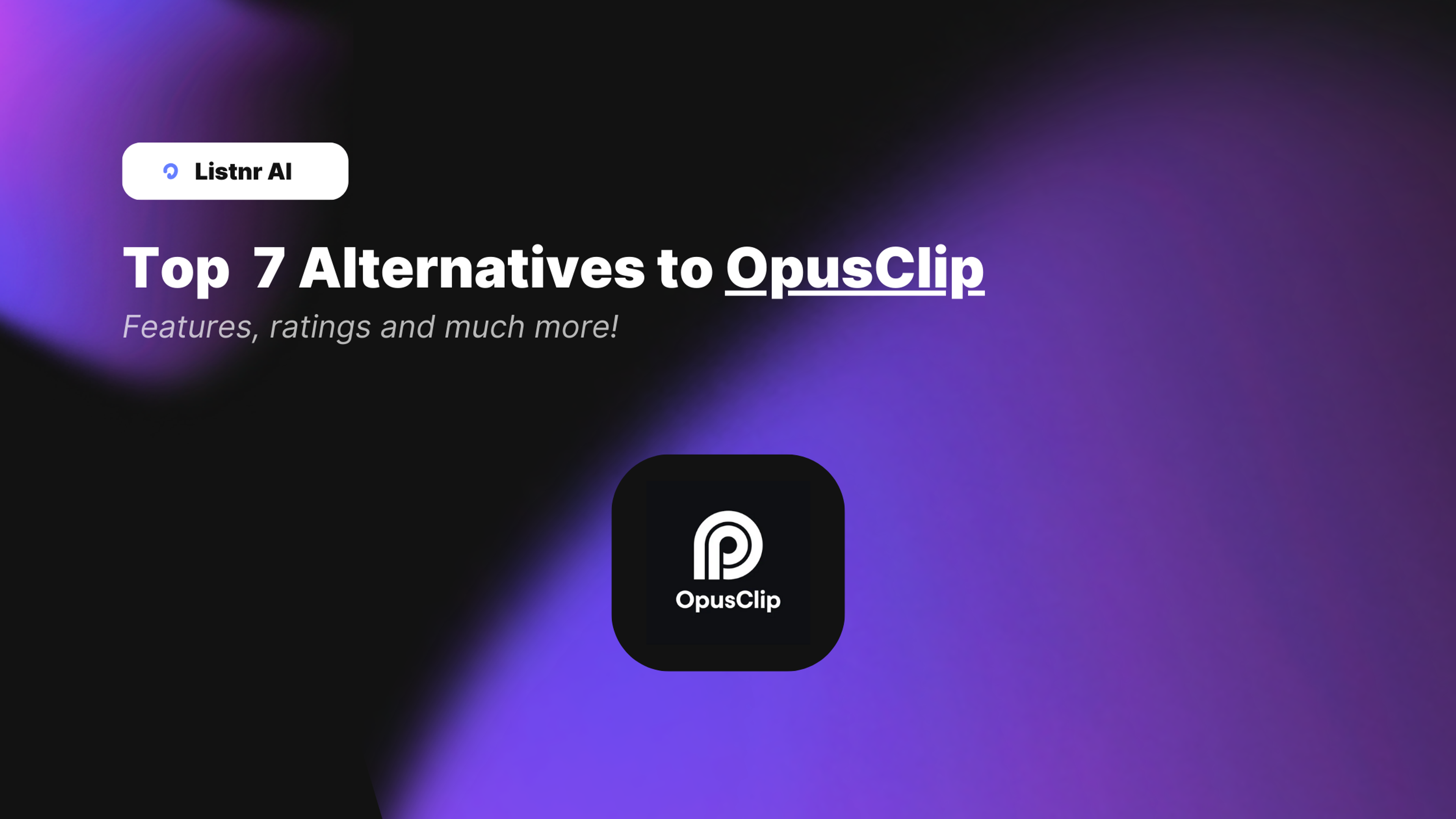 Top 7 Opus Clip Alternatives (2024)