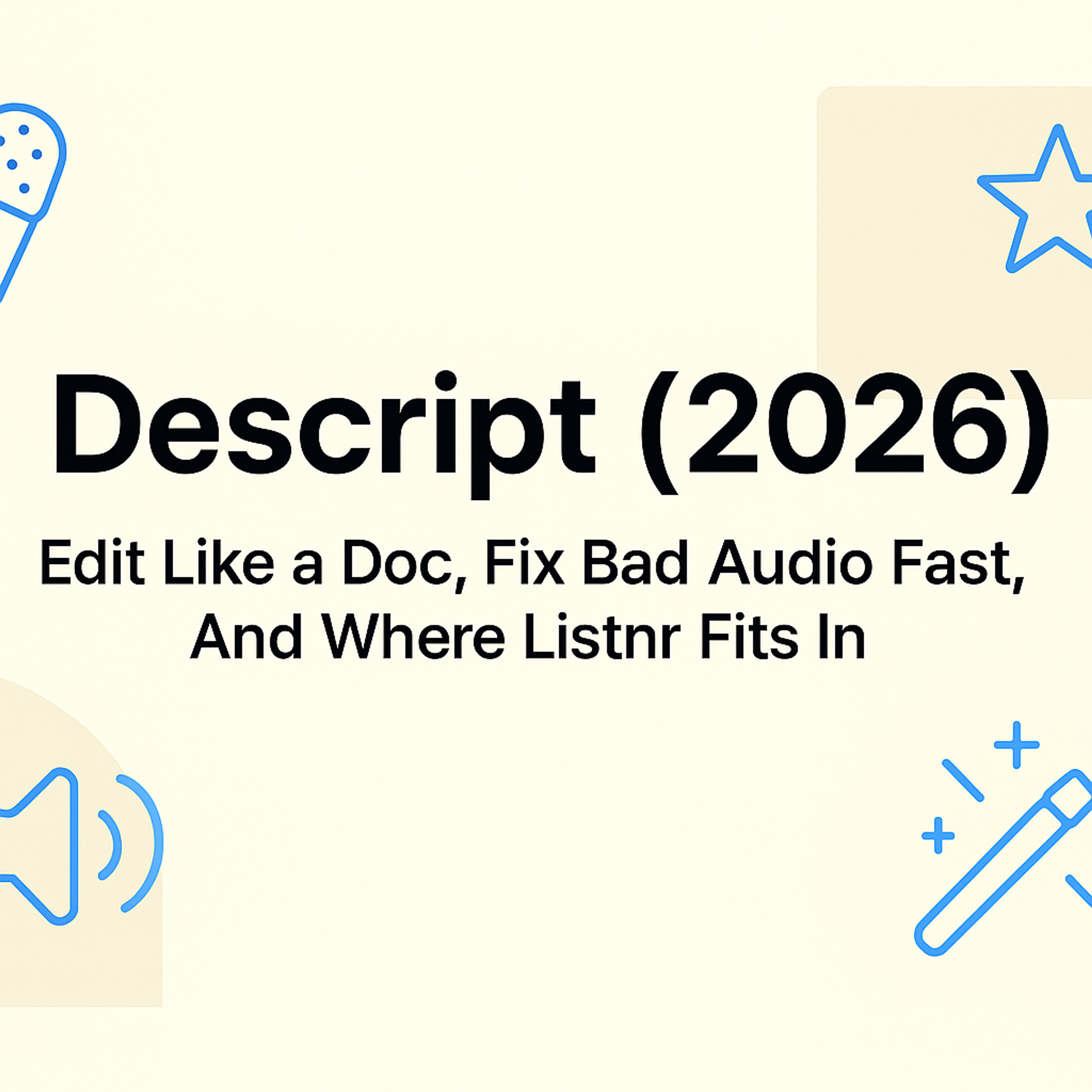 Descript: The Ultimate AI Video and Audio Editor (2025)