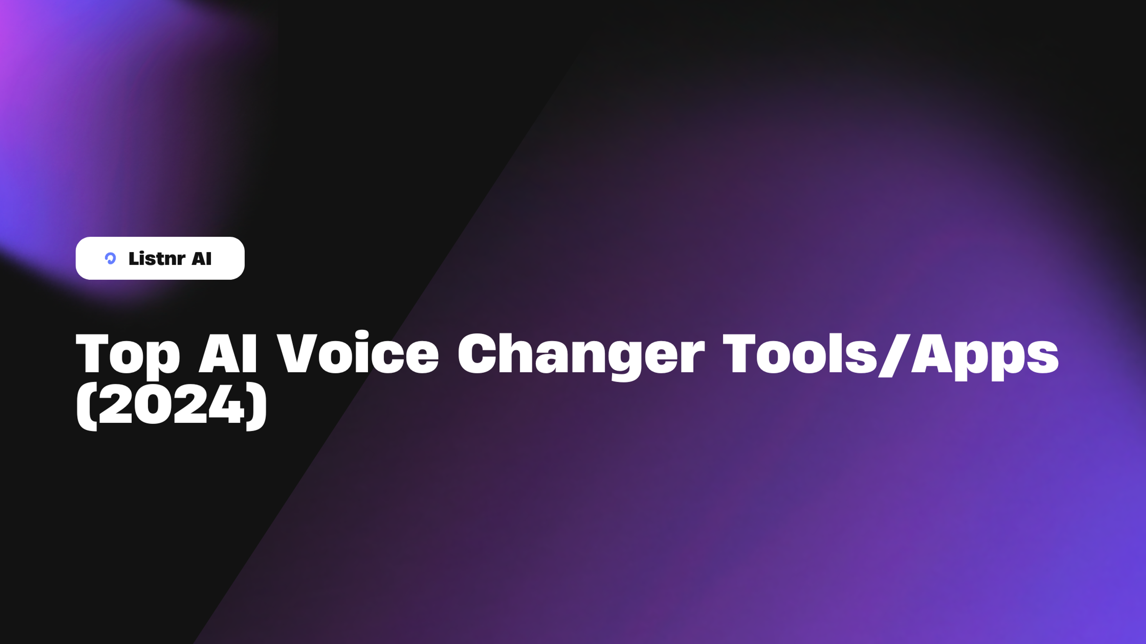 Top AI Voice Changer Tools/Apps (2024)