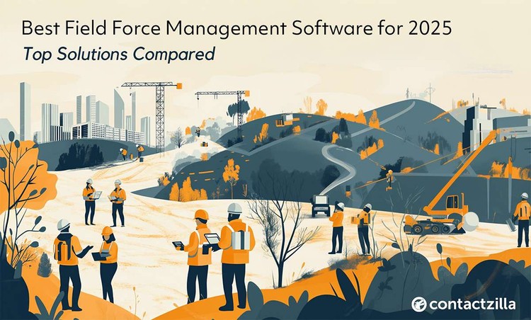 Choosing the Best Field Force Management Software in 2025