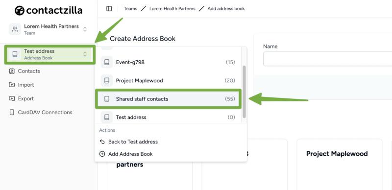 The ContactZilla web interface showing the ‘Create Address Book’ screen. A dropdown list of address books is open, with ‘Shared staff contacts’ highlighted in green. Green arrows point to the address book selector and the currently active address book titled ‘Test address’.