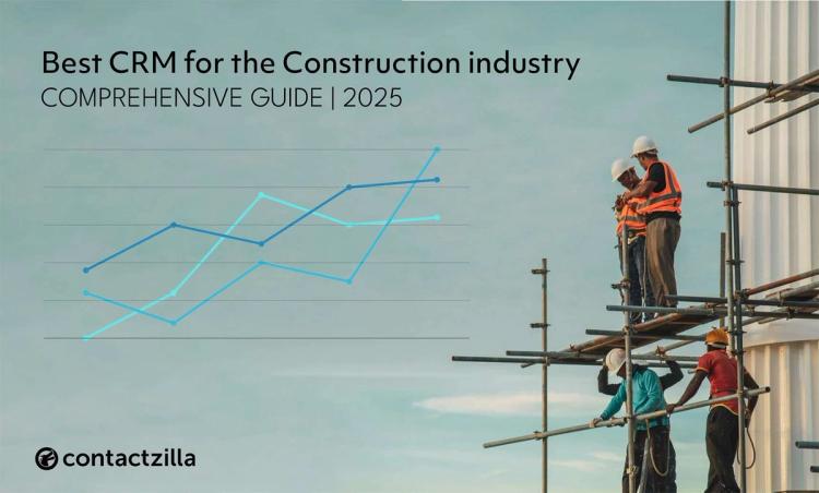 Best CRM for Construction Industry | The ultimate guide for 2025