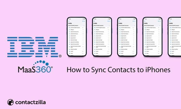 IBM MaaS360: How to Sync Contacts to iPhones | Complete Guide