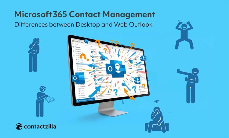Microsoft 365 Contact Management: Differences across Desktop & Web Outlook