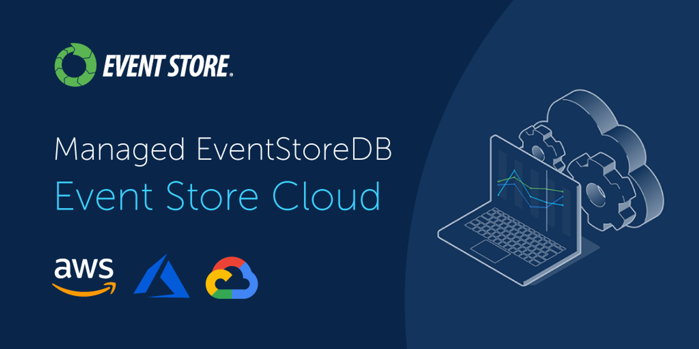 Event Store Cloud has entered General Availability